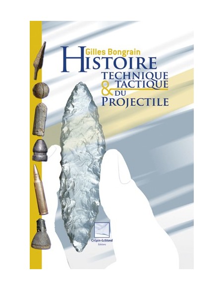 HISTOIRE TECHNIQUE ET TACTIQUE DU PROJECTILE