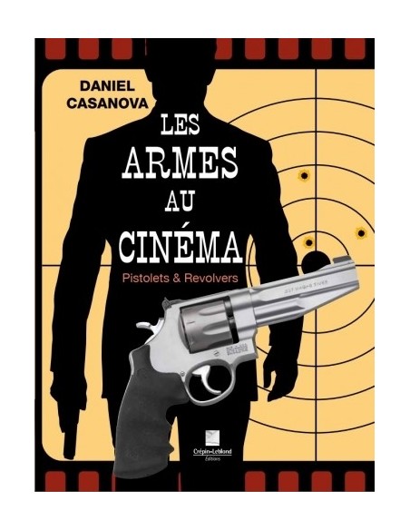 LES ARMES AU CINEMA PISTOLETS & REVOLVERS