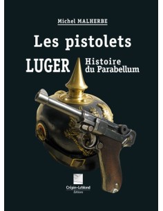 LES PISTOLETS LUGER - HISTOIRE DU PARABELLUM