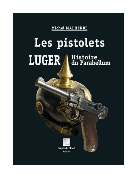 LES PISTOLETS LUGER - HISTOIRE DU PARABELLUM