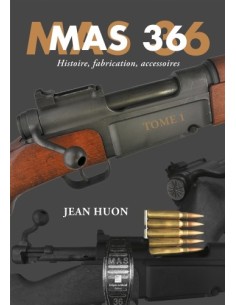 MAS 36 TOME 1 - HISTOIRE, FABRICATION, ACCESSOIRES