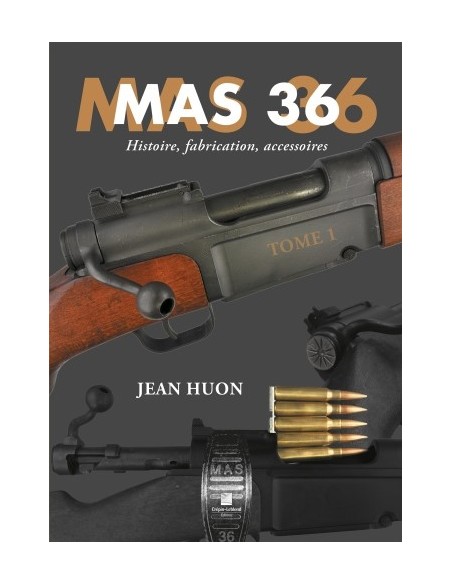 MAS 36 TOME 1 - HISTOIRE, FABRICATION, ACCESSOIRES