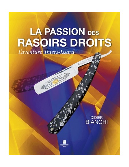 LA PASSION DES RASOIRS DROITS, L'AVENTURE THIERS ISSARD
