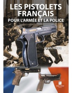 LES PISTOLETS FRANÇAIS POUR L ARMÉE ET LA POLICE