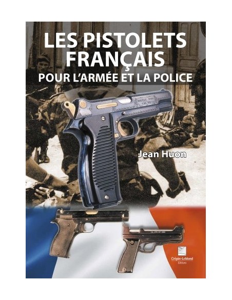 LES PISTOLETS FRANÇAIS POUR L ARMÉE ET LA POLICE