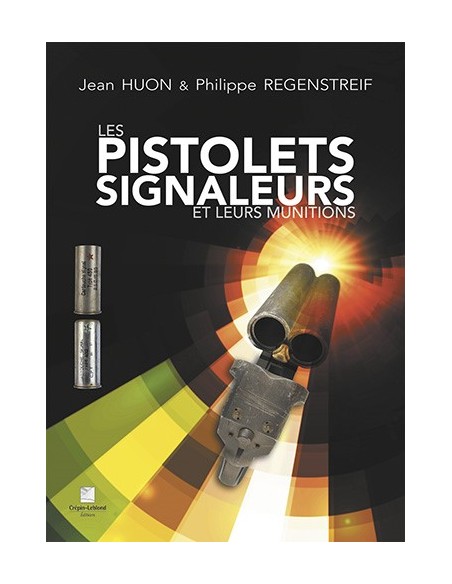 LES PISTOLETS SIGNALEURS ET LEURS MUNITIONS