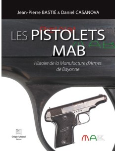LES PISTOLETS MAB - HISTOIRE DE LA MANUFACTURE D'ARMES DE BAYONNE