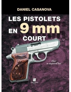 LES PISTOLETS 9 MM COURT - HIER ET AUJOURD'HUI