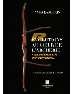 RÉVOLUTIONS AU COEUR DE L'ARCHERIE - MATÉRIAUX ET DESIGN