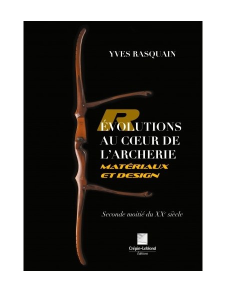 RÉVOLUTIONS AU COEUR DE L'ARCHERIE - MATÉRIAUX ET DESIGN