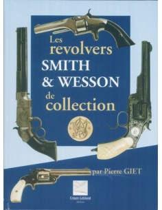 LES REVOLVERS SMITH & WESSON  DE COLLECTION