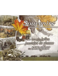 SOUVENIRS DE MES PLUS BELLES CHASSES AU SANGLIER