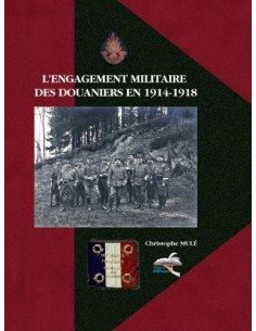 L'ENGAGEMENT MILITAIRE DES DOUANIERS EN 1914-1918