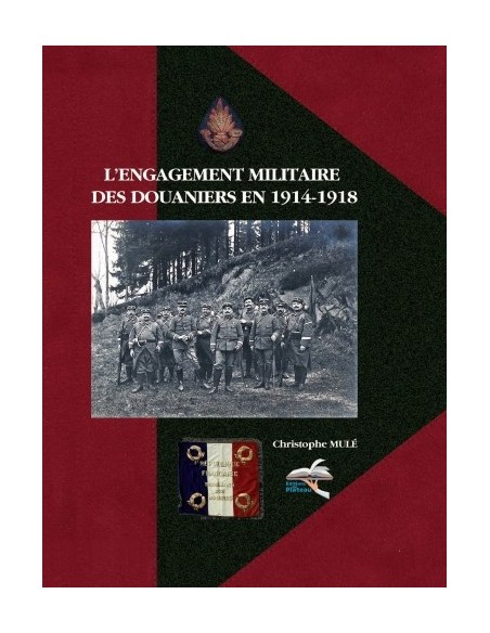 L'ENGAGEMENT MILITAIRE DES DOUANIERS EN 1914-1918