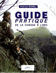 GUIDE PRATIQUE DE LA CHASSE À L'ARC