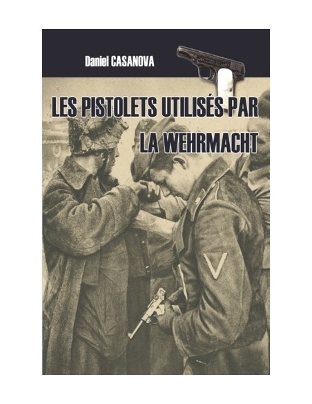 LES PISTOLETS UTILISÉS PAR LA WEHRMACHT