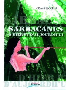 SARBACANES D'HIER ET D'AUJOURD'HUI