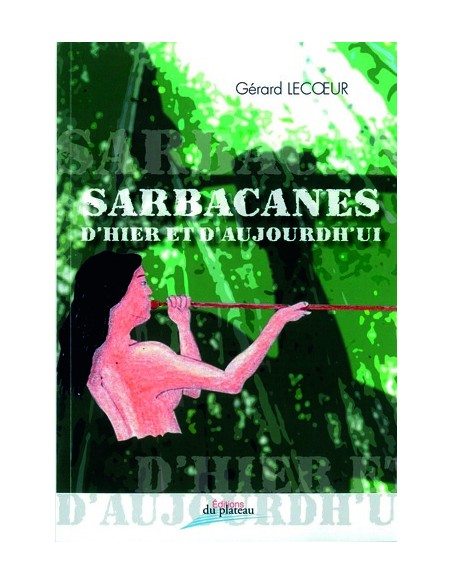 SARBACANES D'HIER ET D'AUJOURD'HUI