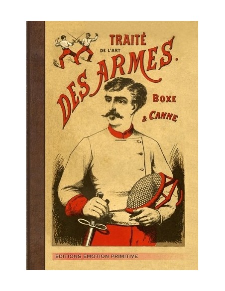 TRAITÉ DE L'ART DES ARMES, BOXE FRANÇAISE ET CANNE