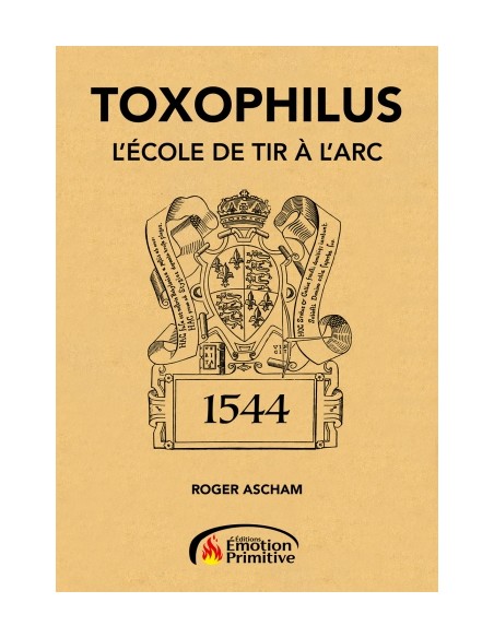TOXOPHILUS - L'ÉCOLE DE TIR À L'ARC