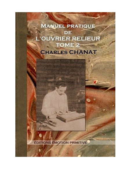 MANUEL PRATIQUE DE L'OUVRIER RELIEUR - TOME 2
