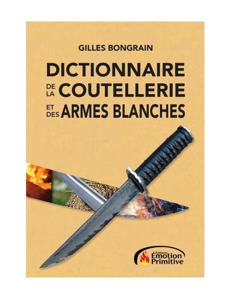DICTIONNAIRE DE LA COUTELLERIE ET DES ARMES BLANCHES