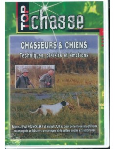 CHASSEURS ET CHIENS - TECHNIQUES, PLAISIRS ET EMOTIONS