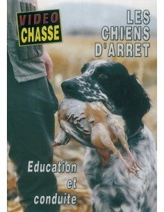 LE CHIEN D ARRÊT, ÉDUCATION ET CONDUITE