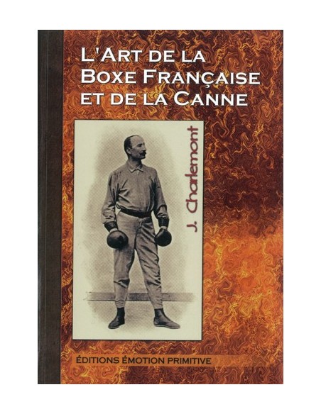 L ART DE LA BOXE FRANCAISE ET DE LA CANNE