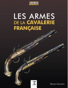LES ARMES DE LA CAVALERIE FRANÇAISE