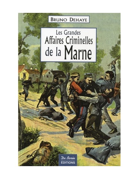LES GRANDES AFFAIRES CRIMINELLES DE LA MARNE
