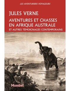 AVENTURES ET CHASSES EN AFRIQUE AUSTRALE - SUIVI DE TÉMOIGNAGNES CONTEMPORAINES D'ANDERSSON, BALDWIN