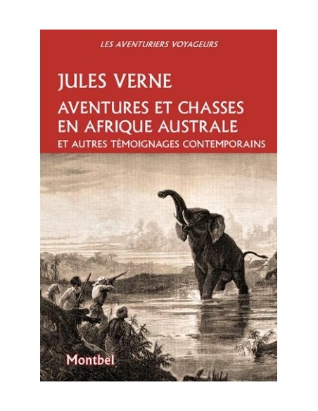 AVENTURES ET CHASSES EN AFRIQUE AUSTRALE - SUIVI DE TÉMOIGNAGNES CONTEMPORAINES D'ANDERSSON, BALDWIN