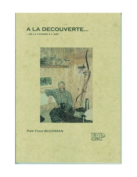 A LA DECOUVERTE DE LA CHASSE A L'ARCXXXXXXXXXXXXXXXXXXXXXX