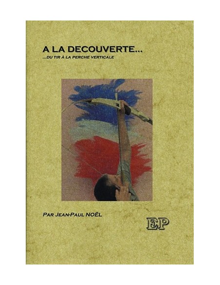 A LA DECOUVERTE DU TIR A LA PERCHE VERTICALE