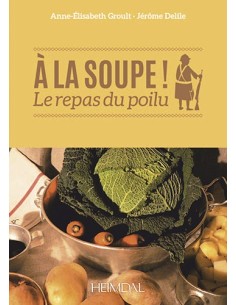 À LA SOUPE ! LE REPAS DU POILU