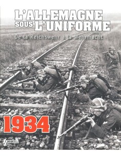 L ALLEMAGNE SOUS L UNIFORME TOME 1 : DE LA REICHWEHR À LA WEHRMACHT