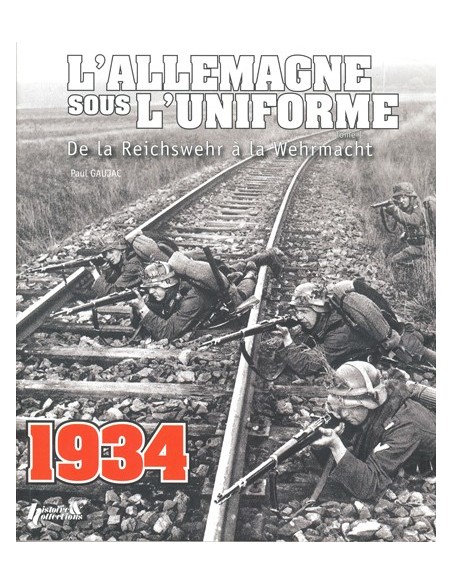 L ALLEMAGNE SOUS L UNIFORME TOME 1 : DE LA REICHWEHR À LA WEHRMACHT