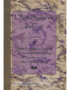 L ART MODERNE DU CUIR TRAITÉ ARTISTIQUE ET PRATIQUE DE TOUS LES DIFFÉREN