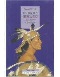 LES APACHES CHIRICAHUAS DE LA GUERRE À LA RÉSERVE (1846-1876)
