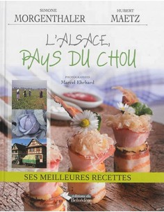 L'ALSACE AU PAYS DU CHOU - SES MEILLEURES RECETTES