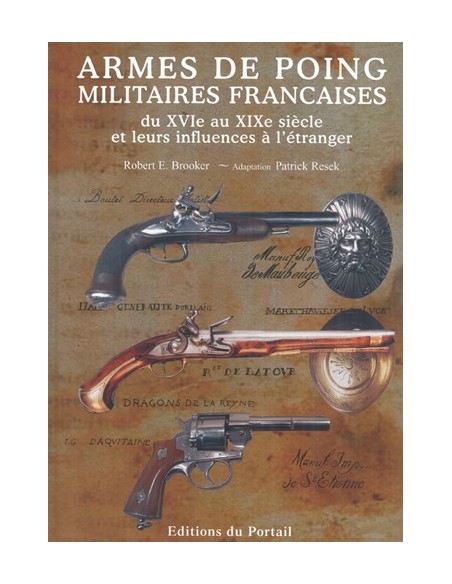 ARMES DE POING MILITAIRES FRANCAISES DU XVIE AU XIXE SIÈCLE ET LEURS INFLUENCES À L ÉTRANGER