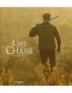 L'ART DE LA CHASSE - TECHNIQUES ET GIBIER