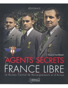 LES AGENTS SECRETS DE LA FRANCE LIBRE