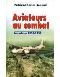 AVIATEURS AU COMBAT INDOCHINE 1950-1954