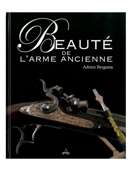 LA BEAUTE DE L ARME ANCIENNE