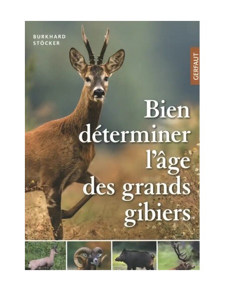 BIEN DÉTERMINER L'ÂGE DES GRANDS GIBIERS