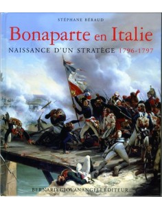 BONAPARTE EN ITALIE, NAISSANCE D UN STRATEGE 1796-1797
