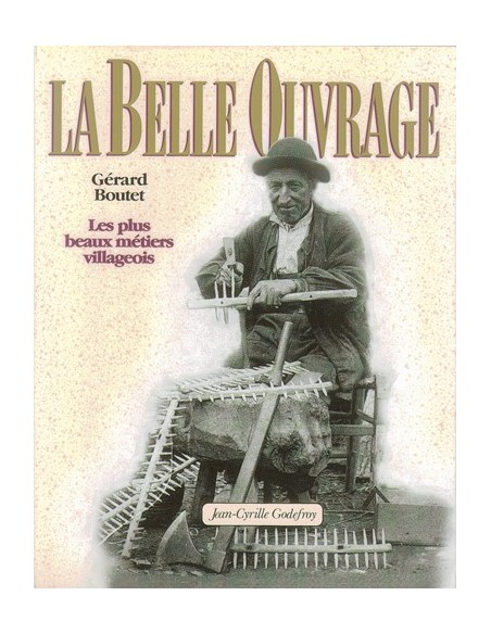LA BELLE OUVRAGE LES PLUS BEAUX METIERS VILLAGEOIS