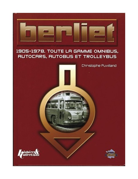 OMNIBUS AUTOCARS ET AUTOBUS BERLIET 1905-1978